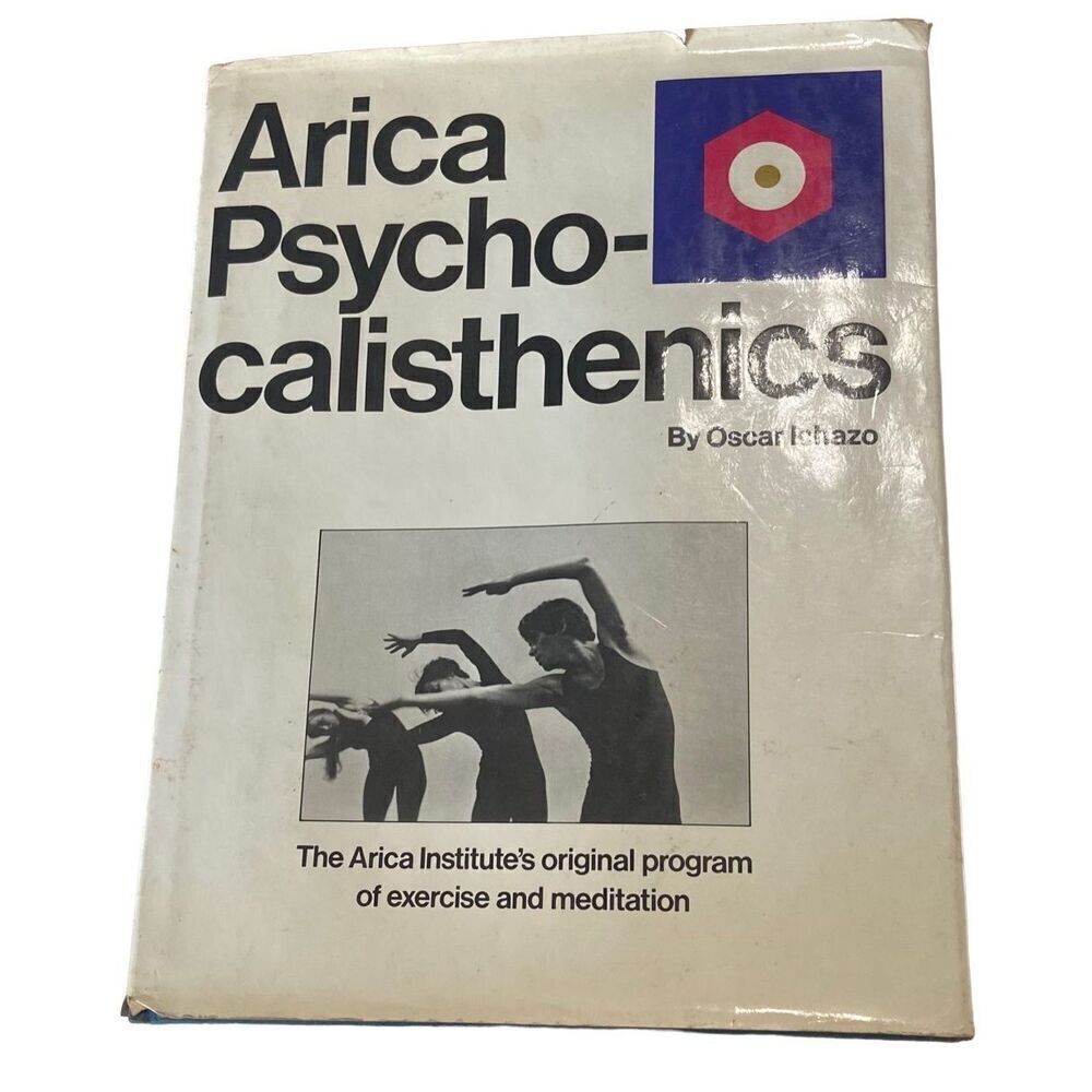 Oscar Ichazo / Arica Psychocalisthenics 1st Edition 1976 Hardcover Dust Jacket